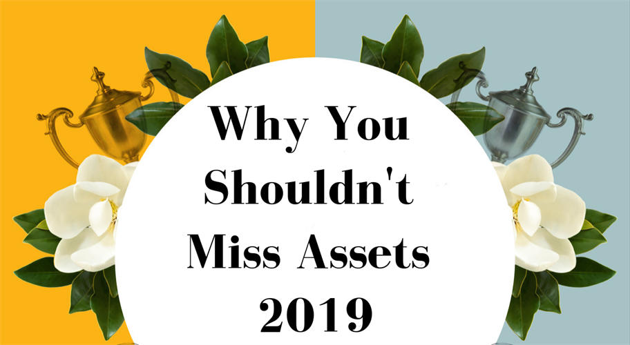 Why You Shouldn't Miss Assets 2019